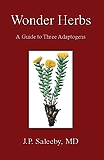 Wonder Herbs: A Guide to Three Adaptogens