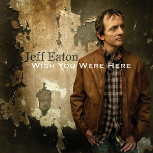 Jeff Eaton - Wish You Were Here