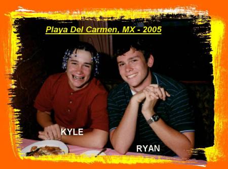 My sons Ryan and Kyle
