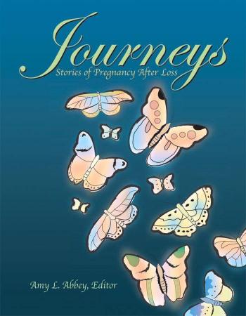 The cover of my book:  "Journeys: Stories of Pregnancy After Loss"