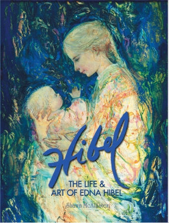 HIBEL: The Life & Art of Edna Hibel