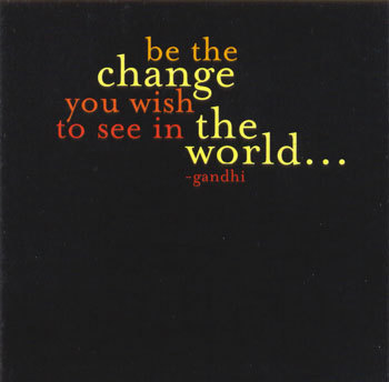 be the change gandhi