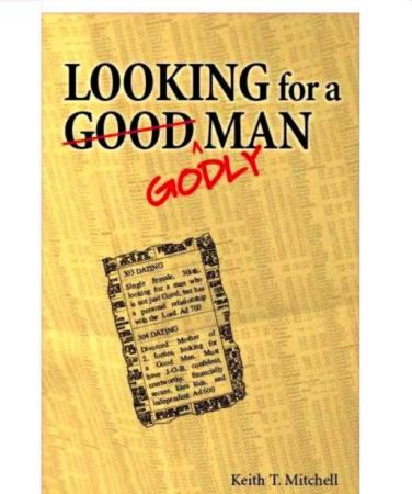 LOOKING FOR A GODLY MAN - By Keith T. Mitchell