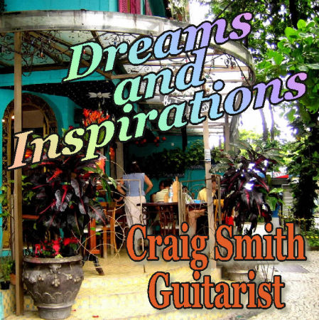 "Dreams and Inspirations" ~ CD by Craig Smith
