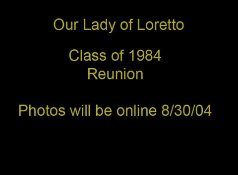 Our Lady of Loretto High School Class of 1984 Reunion - 20 Year Reunion Photos 2004