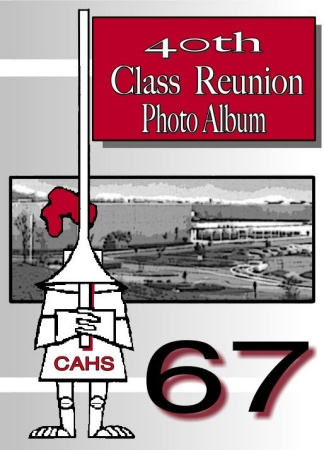 CAHS Class of 1967 - 40TH REUNION ! !