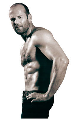 Jason Statham.....Yummy