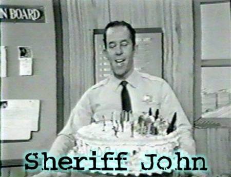 Sheriff John... Watch Everyday!