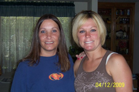 my sisters...Kim and Holly