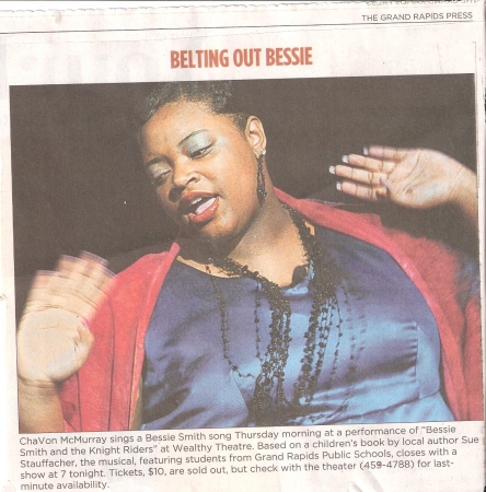 My daughter, Chavon as "Bessie Smith" in the hit musical "Bessie Smith and the Night Riders". She made the Grand Rapids Press.