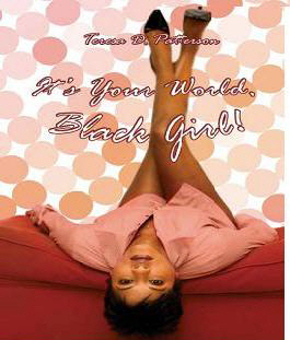 It's Your World Black Girl!