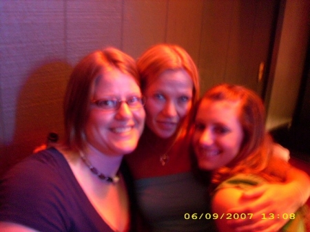 Me, Wrayanne, & Natalie Summer 2006
