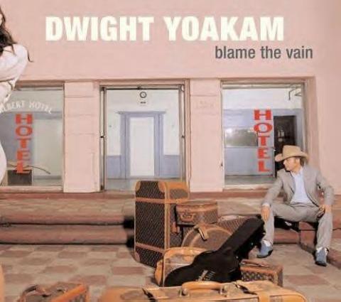 DWIGHT YOAKAM "NOW AND THEN"