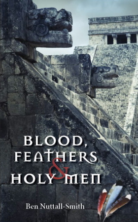 Blood, Feathers & Holy Men Historical Fiction
