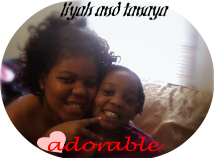 tanya and my 7 yr old Aaliyah