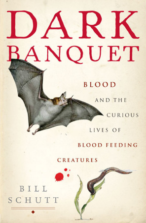 Bill Schutt's new book Dark Banquet