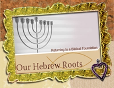 Our Hebrew Roots