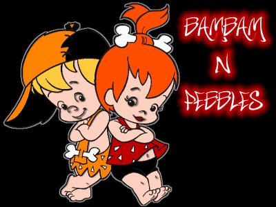 Bam Bam n Pebbles