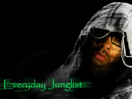 Everyday Junglist