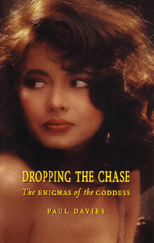 Dropping the Chase: Enigmas of the Goddess