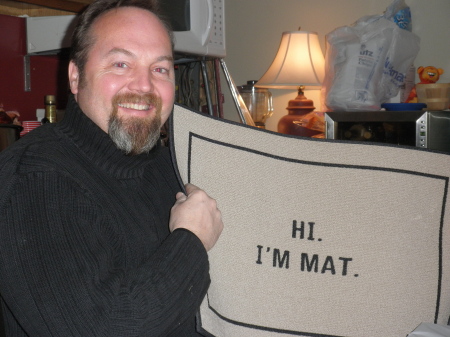 Matt's "mat" gift