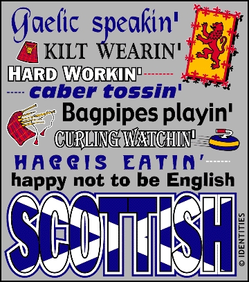 Proud Tae be Scottish !!  :o)