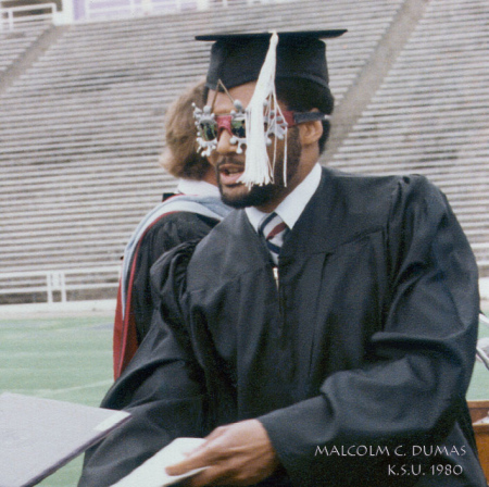 Malcolm C. Dumas Graduated from KSU 1980 clos