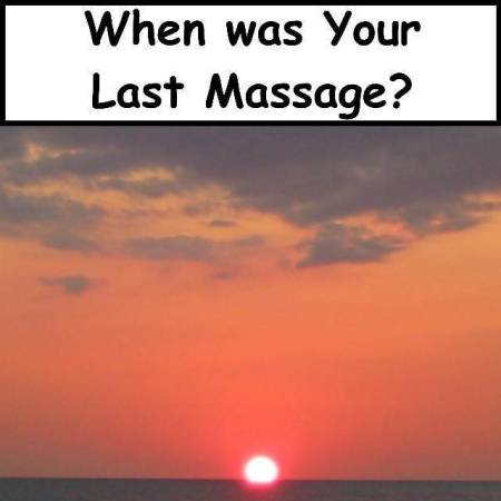When was your last massage???