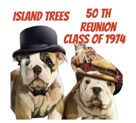 *CLASS OF 1974* 50th REUNION ISLAND TREES HIGH SCHOOL
