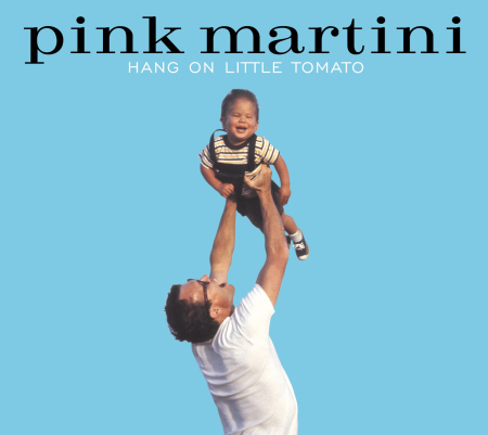 pink martini - hang on little tomato