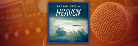 Internet Radio Show: Treasures in Heaven