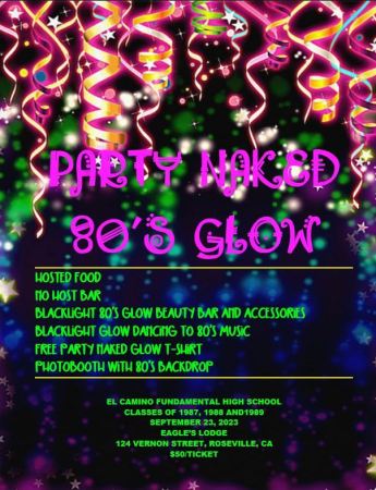 El Camino High School - Party Naked - 80's Retro Neon Party