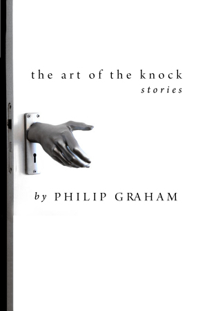 The Art of the Knock: Stories