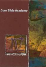 2004 Corn Bible Academy Yearbook from Corn, Oklahoma cover image