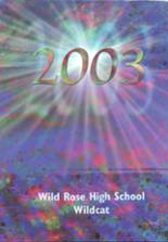 2003 Wild Rose High School Yearbook from Wild rose, Wisconsin cover image